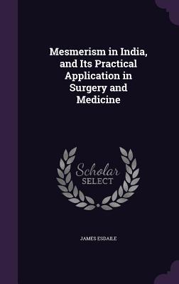 Download Mesmerism in India, and Its Practical Application in Surgery and Medicine - James Esdaile file in ePub