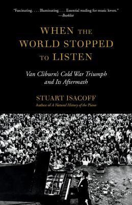 Read When the World Stopped to Listen: Van Cliburn's Cold War Triumph, and Its Aftermath - Stuart Isacoff file in PDF