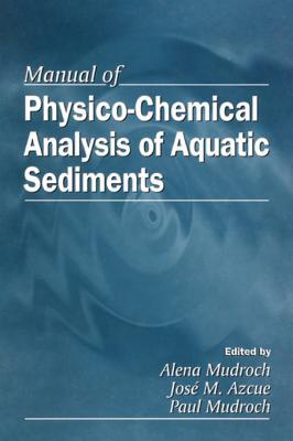 Download Manual of Physico-Chemical Analysis of Aquatic Sediments - Alena Mudroch | ePub