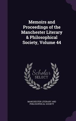 Download Memoirs and Proceedings of the Manchester Literary & Philosophical Society, Volume 44 - Manchester Literary And Philosophical So | ePub