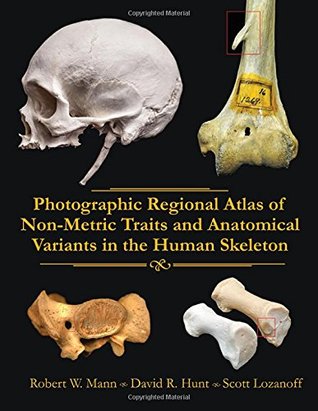 Download Photographic Regional Atlas of Non-Metric Traits and Anatomical Variants in the Human Skeleton - Robert W. Mann | ePub