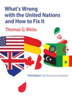 Read What's Wrong with the United Nations and How to Fix It - Thomas G. Weiss file in PDF