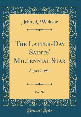 Download The Latter-Day Saints' Millennial Star, Vol. 92: August 7, 1930 (Classic Reprint) - John A. Widtsoe | PDF