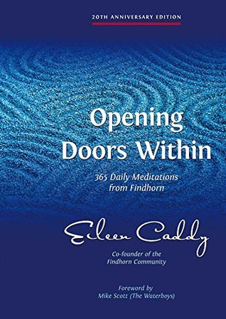 Full Download Opening Doors Within: 365 Daily Meditations from Findhorn - Eileen Caddy | PDF