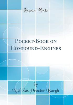Read Online Pocket-Book on Compound-Engines (Classic Reprint) - Nicholas Procter Burgh file in ePub