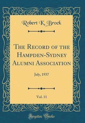 Read The Record of the Hampden-Sydney Alumni Association, Vol. 11: July, 1937 (Classic Reprint) - Robert K. Brock | PDF