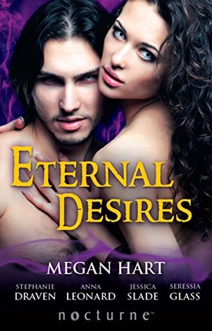 Read Online Eternal Desires: Reawakened Passions / Siren Song / Firebreak / A Little Night Muse / Hunting the Jackal (Mills & Boon Nocturne) - Megan Hart | PDF