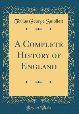 Read A Complete History of England (Classic Reprint) - Tobias Smollett file in PDF