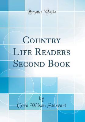 Full Download Country Life Readers Second Book (Classic Reprint) - Cora Wilson Stewart | ePub