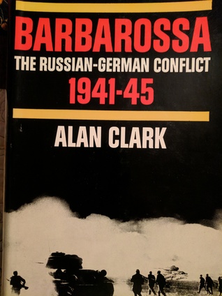 Full Download Barbarossa: The Russian German Conflict 1941 1945 - Alan Clark | PDF