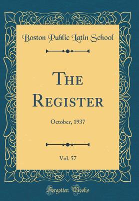 Read The Register, Vol. 57: October, 1937 (Classic Reprint) - Boston Public Latin School | ePub