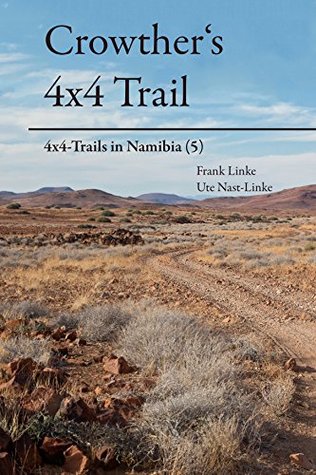 Read Crowther's 4x4 Trail: 4x4-Trails in Namibia (5) - Ute Nast-Linke file in PDF