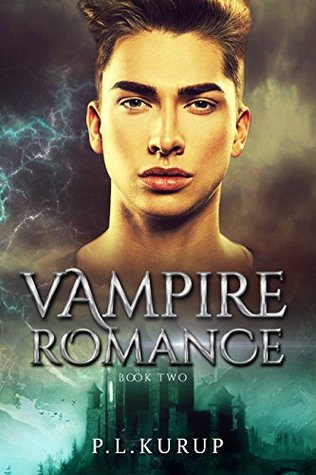 Read Vampire Romance: Book Two (Beauty and Vampire Chronicles, #2) - P.L. Kurup file in ePub