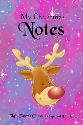 Download My Christmas Notes: Special Christmas Notebooks & Journals Edition: Notebook/Journal/Diary/Planner/Memory Notebook/Keepsake Book, Designed by the Night Fairy Brand Size: 6x9, Lined Pages, 100 Pages Xmas Special Edition for Women, Men, Girls and Boys at -  file in PDF