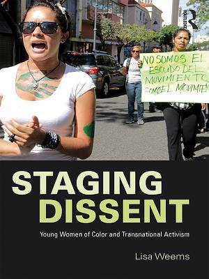 Full Download Staging Dissent: Young Women of Color and Transnational Activism - Lisa Weems file in ePub