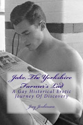 Read Online Jake, the Yorkshire Farmer's Lad: A Gay Historical Erotic Journey of Discovery - Joey Jenkinson file in ePub