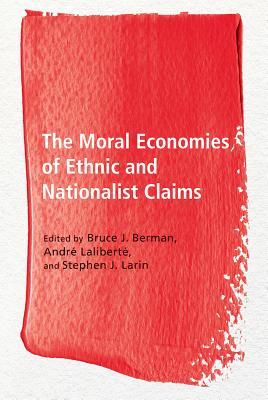 Download The Moral Economies of Ethnic and Nationalist Claims - Bruce Berman | PDF