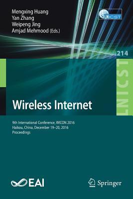 Read Online Wireless Internet: 9th International Conference, Wicon 2016, Haikou, China, December 19-20, 2016, Proceedings - Mengxing Huang | PDF