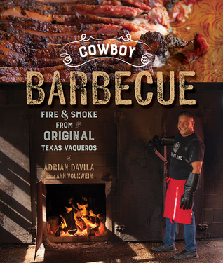 Download Cowboy Barbecue: Fire Smoke from the Original Texas Vaqueros - Adrian Davila | PDF