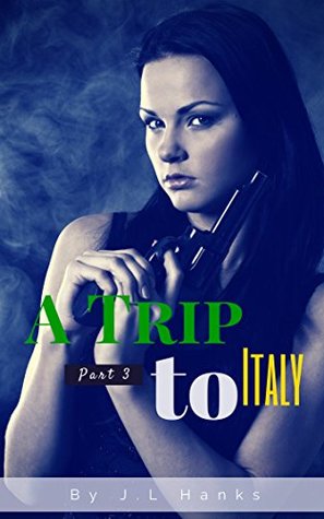 Read Online A Trip To Italy - Part 3: (Erotic Interracial Thriller Romance) - J.L Hanks | ePub