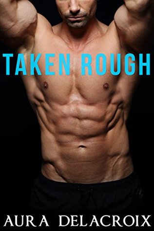 Download Taken Rough: My First Time M/M Gay Experience - Aura Delacroix file in ePub