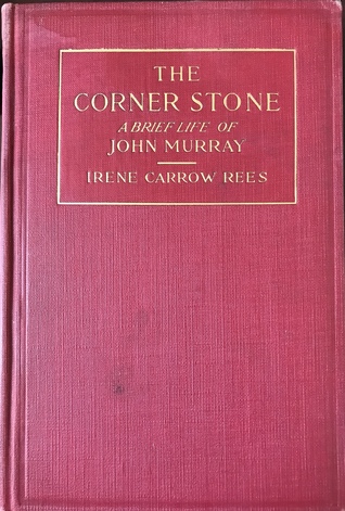 Download The Corner Stone: A Brief Life of John Murray for Young People - Irene Carrow Rees | PDF