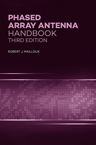Read Online Phased Array Antenna Handbook, Third Edition (Antennas and Electromagnetics) - Robert J Mailloux | ePub