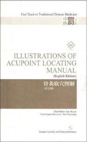 Read Online Illustrations of Acupoint Locating Manual by Gao Xiyan(Paperback),English,2009 - Gao Xiyan | ePub