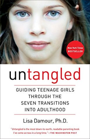 Full Download Untangled: Guiding Teenage Girls Through the Seven Transitions into Adulthood - Lisa Damour file in ePub