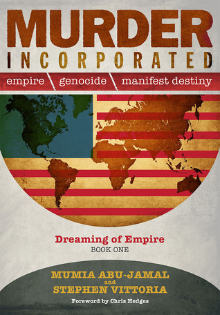 Download Murder Incorporated: Empire, Genocide, and Manifest Destiny: Book One - Mumia Abu-Jamal file in PDF