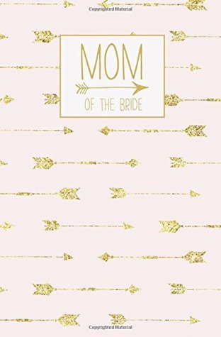 Read Online Mom of the Bride: Notebook, Rose Gold Blank Wedding Planning Journal, 110 Lined Pages, 5.25 x 8, Stylish Journal for Bride's Mom, Ideal for Notes &  Bride to Be's Mother, Bridal Party Gifts -  | ePub