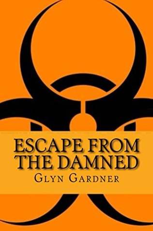 Download Escape from the Damned (Apex Predator Book 2) - Glyn Gardner | PDF