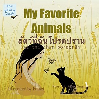 Read My Favorite Animals สัตว์ที่ฉันโปรดปราน: Dual Language Edition Thai for Beginners - Marie Sumalee file in ePub