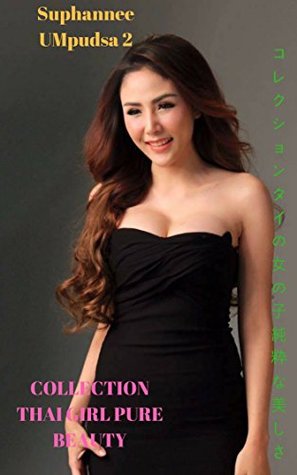 Read Online Collection Thai girls pure beauty - Suphannee vol 2 - Suphannee | ePub