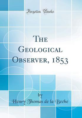 Read The Geological Observer, 1853 (Classic Reprint) - Henry Thomas De la Beche | ePub