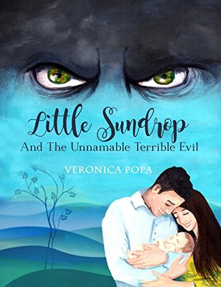 Download Little Sundrop and the Unnamable Terrible Evil - Veronica Popa file in PDF