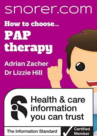 Download How to choose Positive Airway Pressure (PAP) therapy (Snorer Guides) - Adrian Zacher | PDF