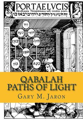 Read Online Qabalah Paths of Light: The Occult Qabalah Reclaimed - Gary M Jaron file in ePub