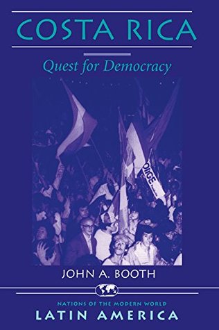 Download Costa Rica: Quest For Democracy (Nations of the Modern World: Latin America) - John A. Booth file in ePub