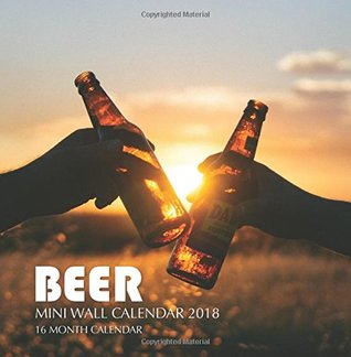 Download Beer Mini Wall Calendar 2018: 16 Month Calendar -  | PDF