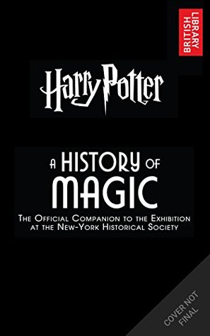 Download Harry Potter: A History of Magic: The eBook of the Exhibition - British Library file in PDF