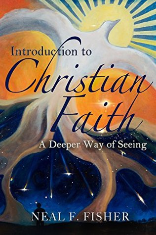 Download Introduction to Christian Faith: A Deeper Way of Seeing - Neil F. Fisher file in ePub