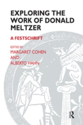 Full Download Exploring the Work of Donald Meltzer: A Festschrift - Donald Meltzer | PDF