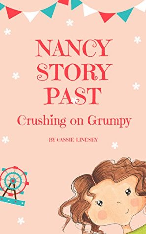 Download Nancy Story Crushing on Grumpy. for kids 8-10 year: Crushing on Grumpy. - Cassie Lindsey | PDF