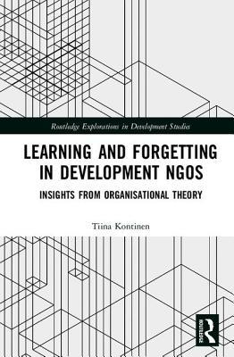 Download Learning and Forgetting in Development Ngos: Insights from Organisational Theory - Tiina Kontinen file in ePub