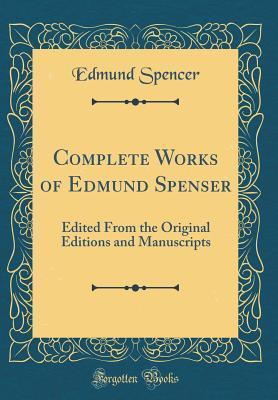 Download Complete Works of Edmund Spenser: Edited from the Original Editions and Manuscripts (Classic Reprint) - Edmund Spenser file in ePub