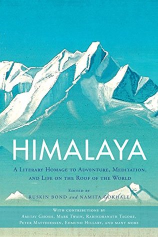 Full Download Himalaya: A Literary Homage to Adventure, Meditation, and Life on the Roof of the World - Ruskin Bond file in PDF