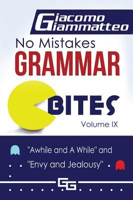 Download No Mistakes Grammar Bites, Volume IX: A While and Awhile, and Envy and Jealousy - Giacomo Giammatteo | PDF