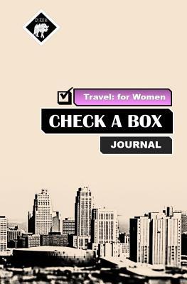 Download Check a Box Journal: Travel for Women, Never Forget Anything While Traveling Again, 40 Departure/Return Data Entry Pages, 170  Pages, Size 5.25x8 - Cy to Tai | ePub