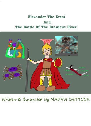 Read Online Alexander The Great And The Battle Of The Branicus River - Madhvi Chittoor file in PDF